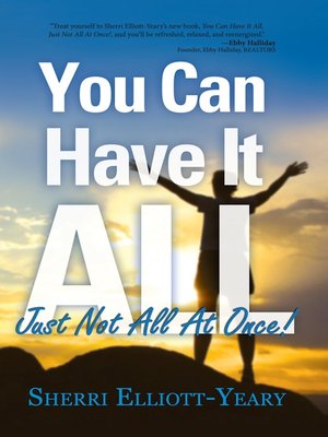 cover image of You Can Have It All, Just Not All At Once!